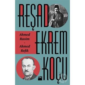 Ahmed Rasim - Ahmed Refik - Reşad Ekrem Koçu
