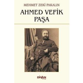 Ahmed Vefik Paşa - Mehmet Zeki Pakalın