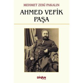 Ahmed Vefik Paşa - Mehmet Zeki Pakalın