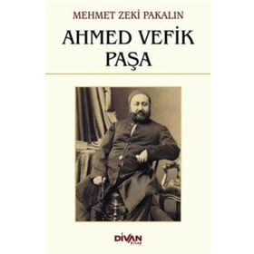 Ahmed Vefik Paşa - Mehmet Zeki Pakalın