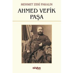 Ahmed Vefik Paşa - Mehmet Zeki Pakalın