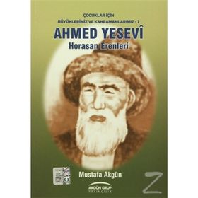 Ahmed Yesevi - Horasan Erenleri - Mustafa Akgün
