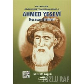 Ahmed Yesevi - Horasan Erenleri - Mustafa Akgün
