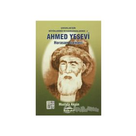 Ahmed Yesevi - Horasan Erenleri - Mustafa Akgün