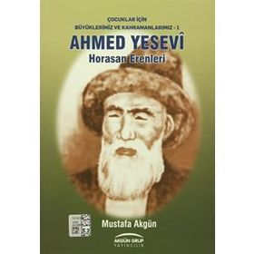 Ahmed Yesevi - Horasan Erenleri - Mustafa Akgün