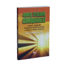 Ahmed Ziyaeddin Gümüşhanevi - Dündar Alikılıç