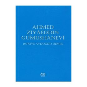 Ahmed Ziyaeddin Gümüşhanevi - Dündar Alikılıç