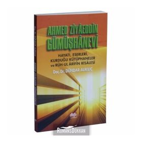 Ahmed Ziyaeddin Gümüşhanevi - Dündar Alikılıç