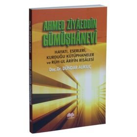 Ahmed Ziyaeddin Gümüşhanevi - Dündar Alikılıç