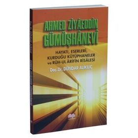 Ahmed Ziyaeddin Gümüşhanevi - Dündar Alikılıç