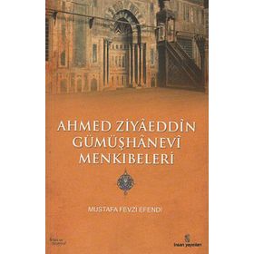 AHMED ZIYAEDDIN GÜMÜŞHANEVİ MENKIBELERİ - MUSTAFA FEVZI EFENDI