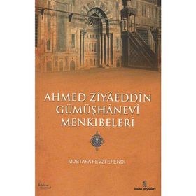 AHMED ZIYAEDDIN GÜMÜŞHANEVİ MENKIBELERİ - MUSTAFA FEVZI EFENDI