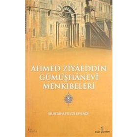 AHMED ZIYAEDDIN GÜMÜŞHANEVİ MENKIBELERİ - MUSTAFA FEVZI EFENDI