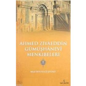 AHMED ZIYAEDDIN GÜMÜŞHANEVİ MENKIBELERİ - MUSTAFA FEVZI EFENDI