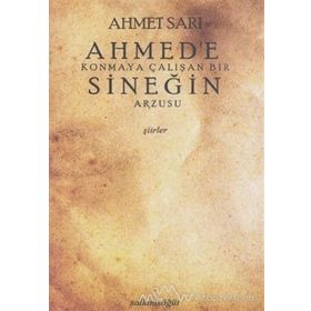 AHMED'E KONMAYA ÇALIŞAN BIR SİNEĞİN ARZUSU - AHMET SARI