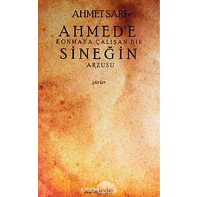 AHMED'E KONMAYA ÇALIŞAN BIR SİNEĞİN ARZUSU - AHMET SARI