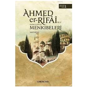 AHMED'ER RIFA- I HAZRETLERI'NIN MENKIBELERI - KAZERUNI