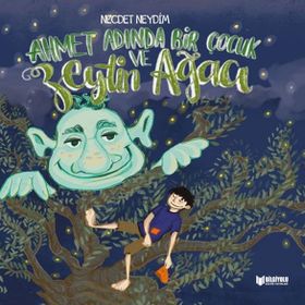 Ahmet Adında Bir Çocuk Ve Zeytin Ağacı - Necdet Neydim - Bilgiyolu Yayınları