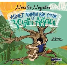 Ahmet Adında Bir Çocuk Ve Zeytin Ağacı - Necdet Neydim - Bilgiyolu Yayınları