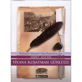 AHMET AĞA´NIN VIYANA KUŞATMASI GÜNLÜĞÜ - RICHARD F. KREUTEL