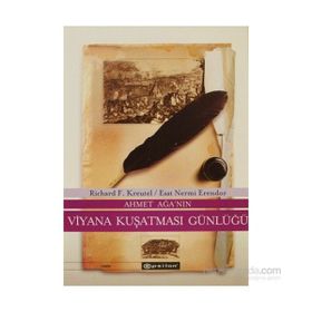 AHMET AĞA´NIN VIYANA KUŞATMASI GÜNLÜĞÜ - RICHARD F. KREUTEL