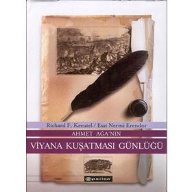 AHMET AĞA´NIN VIYANA KUŞATMASI GÜNLÜĞÜ - RICHARD F. KREUTEL