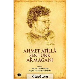 AHMET ATILLA ŞENTÜRK ARMAĞANI - AHMET KARTAL;MEHMET MAHUR TULUM