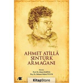 AHMET ATILLA ŞENTÜRK ARMAĞANI - AHMET KARTAL;MEHMET MAHUR TULUM