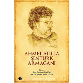 AHMET ATILLA ŞENTÜRK ARMAĞANI - AHMET KARTAL;MEHMET MAHUR TULUM