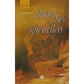 AHMET BEY VE ÖĞRENCİLERİ - HÜSEYİN ALTUNTAŞ