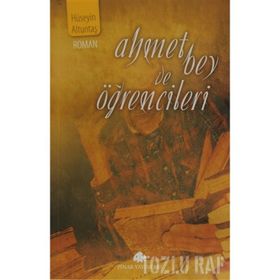 AHMET BEY VE ÖĞRENCİLERİ - HÜSEYİN ALTUNTAŞ