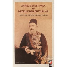 Ahmet Cevdet Paşa ve Mecelle'den Düsturlar - Ekrem Buğra Ekinci