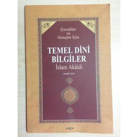 Ahmet Efe-Çocuklar ve Gençler İçin Temel Dini Bilgiler&İslam Akaidi