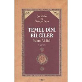Ahmet Efe-Çocuklar ve Gençler İçin Temel Dini Bilgiler&İslam Akaidi
