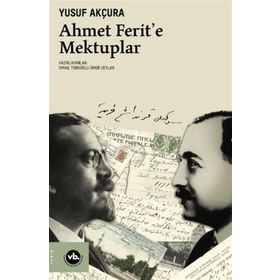 Ahmet Ferit’e Mektuplar Vakıfbank Kültür Yayınları