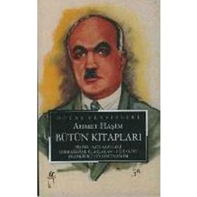 Ahmet Haşim Bütün Eserleri - 2 Bize Göre - Ahmet Haşim