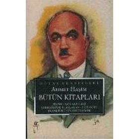 AHMET HAŞİM BÜTÜN KİTAPLARI PIYALE, GÖL SAATLERI, GURABAHANE-I LAKLAKAN, BIZE GÖRE, FRANKFURT SEYAH - AHMET HAŞİM