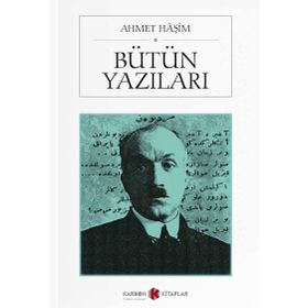 Ahmet Haşim - Bütün Yazıları