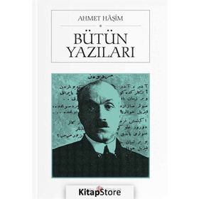 Ahmet Haşim - Bütün Yazıları