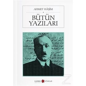 Ahmet Haşim - Bütün Yazıları