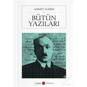 Ahmet Haşim - Bütün Yazıları