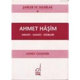 AHMET HAŞİM - HAYATI-SANATI-ESERLERI - AHMET ÖZDEMİR