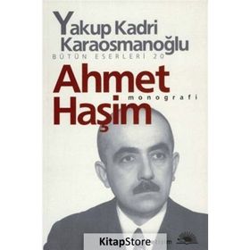 AHMET HAŞİM MONOGRAFI - YAKUP KADRI KARAOSMANOĞLU