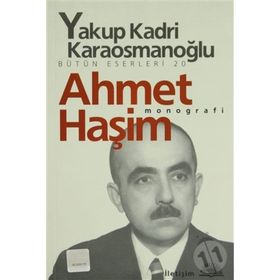 AHMET HAŞİM MONOGRAFI - YAKUP KADRI KARAOSMANOĞLU