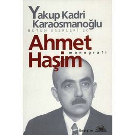 AHMET HAŞİM MONOGRAFI - YAKUP KADRI KARAOSMANOĞLU