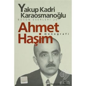 AHMET HAŞİM MONOGRAFI - YAKUP KADRI KARAOSMANOĞLU
