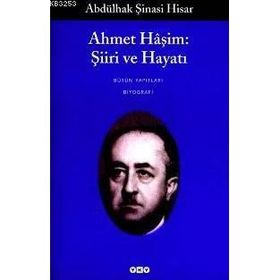 AHMET HAŞİM ŞİİRİ VE HAYATI - ABDULHAK ŞİNASİ HISAR