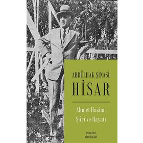AHMET HAŞİM ŞİİRİ VE HAYATI - ABDULHAK ŞİNASİ HISAR