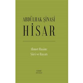 AHMET HAŞİM ŞİİRİ VE HAYATI - ABDULHAK ŞİNASİ HISAR