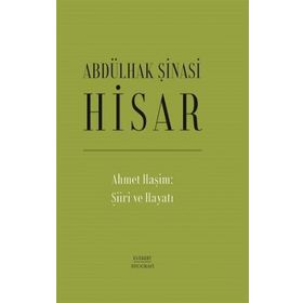 AHMET HAŞİM ŞİİRİ VE HAYATI - ABDULHAK ŞİNASİ HISAR